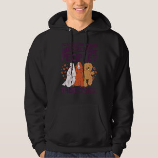 Je weet wat ik leuk vind aan mensen en hun honden hoodie
