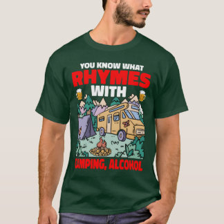 Je Weet Wat Rijmt Op Camping Alcohol grappig T-shirt