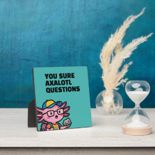 Je weet zeker axolotl vragen Grappig Cute sarcasti Fotoplaat