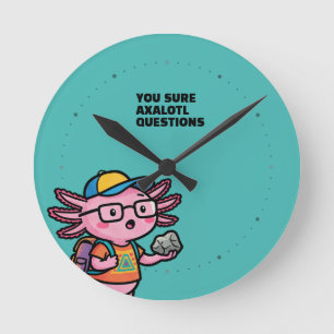 Je weet zeker axolotl vragen Grappige Sarcastische Ronde Klok