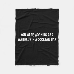Je werkte als serveerster in een Tail Bar _9  Fleece Deken