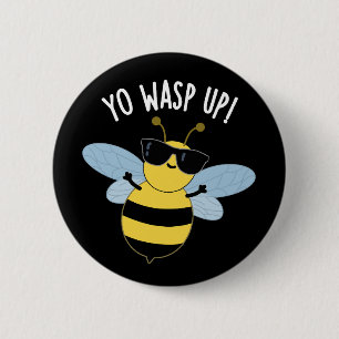 Je wesp up grappige bug woordspeling donker BG Ronde Button 5,7 Cm