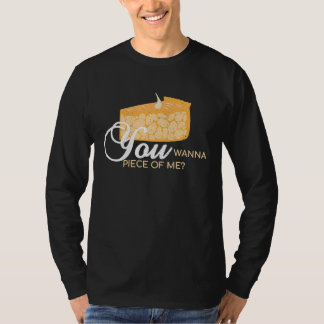 Je Wil Een Stuk Van Me Taart Bakken Bakker Desser T-shirt