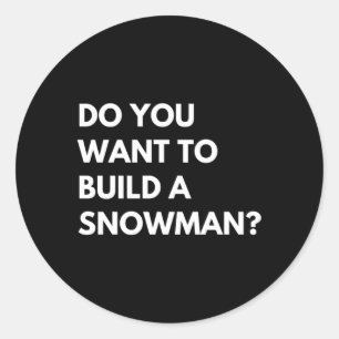 Je wilt een sneeuw maken ronde sticker