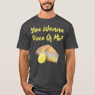 Je wilt een stuk van me grappige Lemon Pie Dessert T-shirt