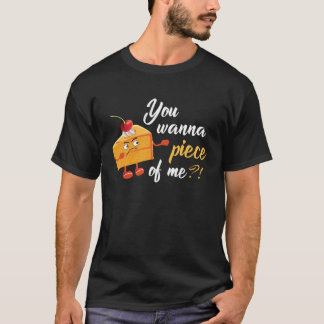 Je wilt een stuk van me lekkere taart taart t-shirt