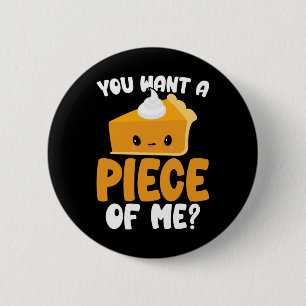 Je wilt een stuk van mij Kawaii Pumpkin Pie Thanks Ronde Button 5,7 Cm