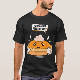Je wilt een stuk van mij. Pompoen taart liefhebber T-shirt