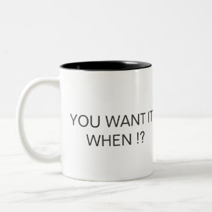 JE WILT HET WANNEER. ? TWEEKLEURIGE KOFFIEMOK