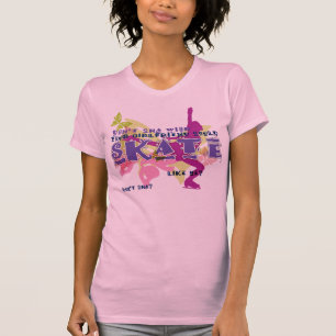 Je wilt niet dat je Vriendin zoals ik kan SCHAATSE T-shirt