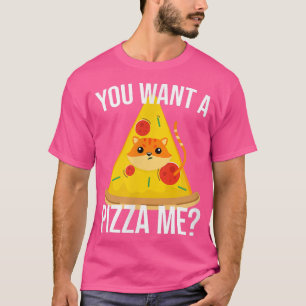 Je wilt Pizza me Cat Meme Food 38406222 T-shirt