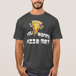 Je wilt Pizza me Funny Cartoon Pun 2337 T-shirt