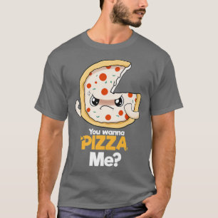 Je wilt Pizza me T-shirt