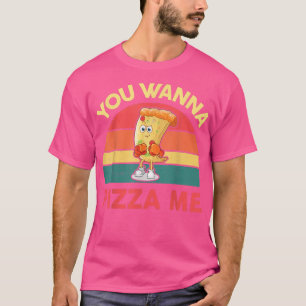 Je wilt Pizza Memen Vrouwen Funny Italy Foodie 3 T-shirt