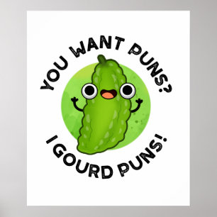 Je wilt Puns I Gourd Puns Funny Veggie Pun Poster