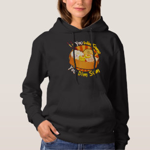 Je wint soms Je Dim Sum Chinese Foodie Dumplings Hoodie