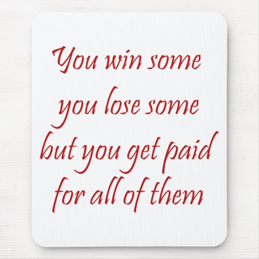 Je wint wat je verliest wat advocaat Mousepad Muismat (Voorkant)