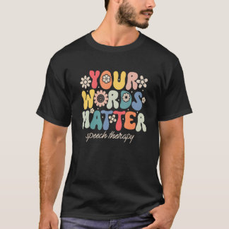 Je woorden zijn belangrijk Logopedie Logopedist Sp T-shirt