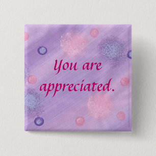 Je wordt gewaardeerd, roze paarse bubbels, spelden vierkante button 5,1 cm