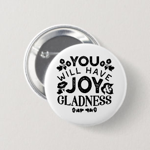 Je Zal Blijdschap en Vreugde Hebben Inspirerende S Ronde Button 5,7 Cm