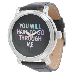 Je Zal Door Mij Moeten Gaan Funny LGBTQ Trans  Horloge