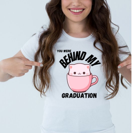 Je zat achter mijn Afstuderen kat T-shirt