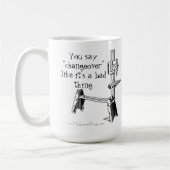 "Je zegt Changeover alsof het een slechte zaak is" Koffiemok (Links)