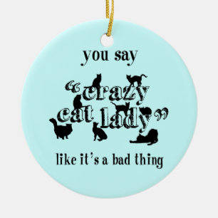 Je zegt dat gekke kat dame alsof het een slechte z keramisch ornament