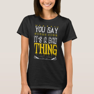 Je zegt heks als een slecht ding Halloween Cos T-shirt