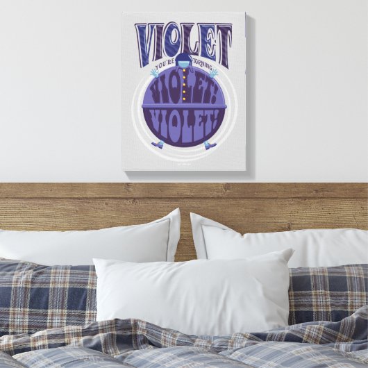 Je zet Violet aan, Violet! Canvas Afdruk (Insitu (Slaapkamer))