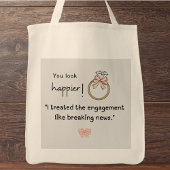 Je ziet er gelukkiger uit! Breaking news verloving Tote Bag