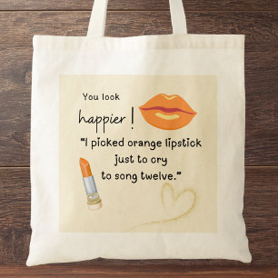 Je ziet er gelukkiger uit! Ik heb oranje lippensti Tote Bag