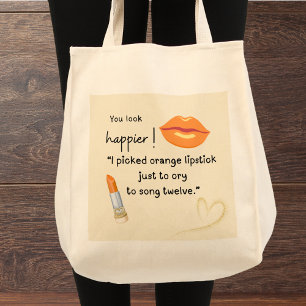 Je ziet er gelukkiger uit! Ik heb oranje lippensti Tote Bag