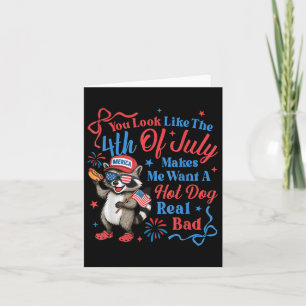 Je ziet eruit als de 4 juli maakt me een hete will kaart