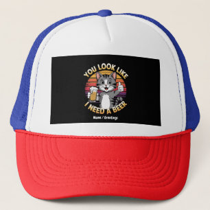 Je ziet eruit alsof ik een biergrappig Drink citaa Trucker Pet