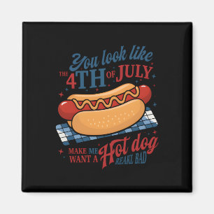 Je ziet eruit alsof ik met de vierde juli een hete magneet