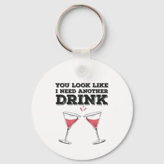 Je ziet eruit alsof ik nog een Drink Humor nodig h Sleutelhanger