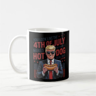 Je ziet eruit alsof ik op 4 juli een warme hond no koffiemok
