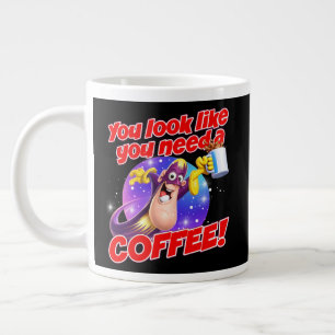 Je ziet eruit alsof je een KOFFIE nodig hebt! Extra Grote Beker