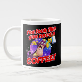 Je ziet eruit alsof je een KOFFIE nodig hebt! Extra Grote Beker
