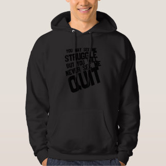 Je Ziet Me Misschien Worstelen Maar Je Zult Me Noo Hoodie