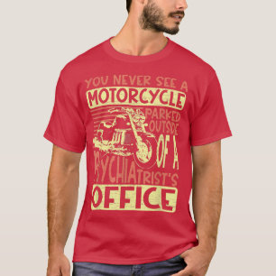 Je ziet nooit een motorfiets met geparkeerde motor t-shirt
