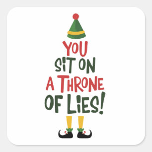 Je Zit Op Een Troon Van Leugens Citaat Grappig Ker Vierkante Sticker