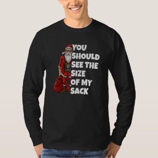 Je zou de grootte van mijn zak moeten zien t-shirt