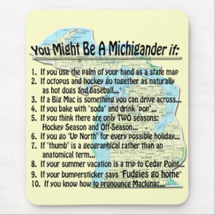 Je zou een Michigander kunnen zijn als: Muismat
