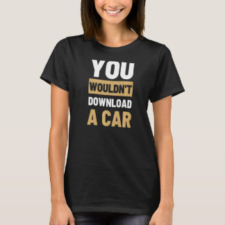 Je zou geen auto downloaden t-shirt