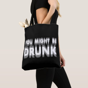 Je zou kunnen worden Drink grappige Drink Humor Draagtas