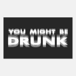 Je zou kunnen worden Drink grappige Drink Humor Rechthoekige Sticker
