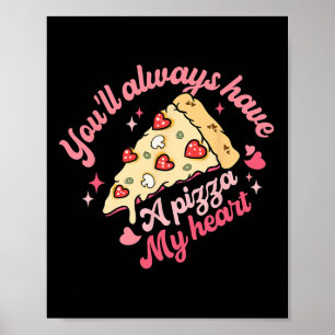 Je zult altijd een pizza van mijn hart hebben Zoet Poster