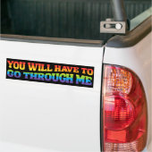 Je zult door mijn LGBTQ bondgenoot moeten gaan Bumpersticker (Op Truck)